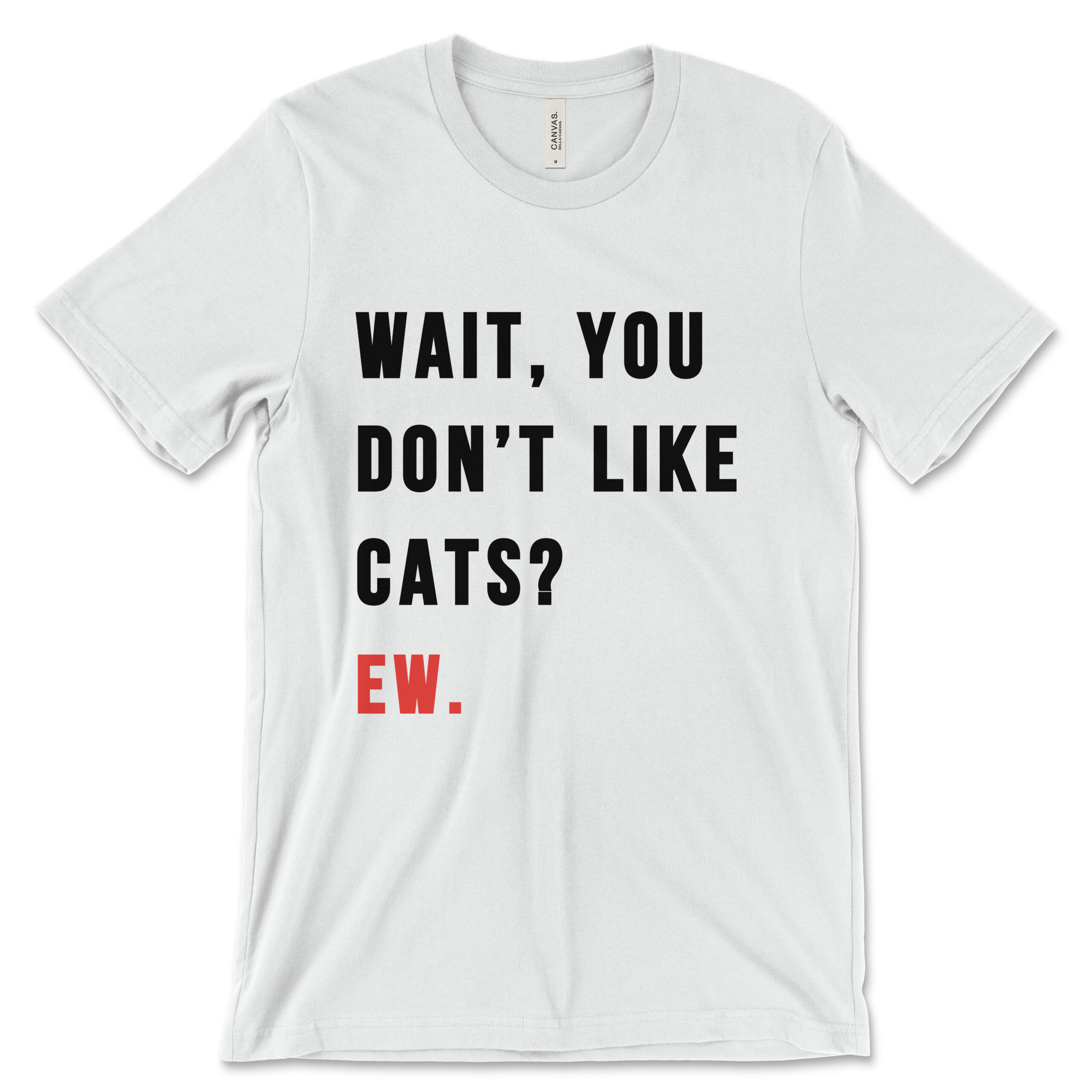 wait you dont like cats ew bella canvas 3001 white flat lay scaled